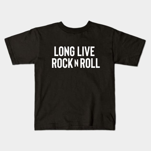 Long Live Rock n Roll - White Ink Kids T-Shirt by KitschPieDesigns